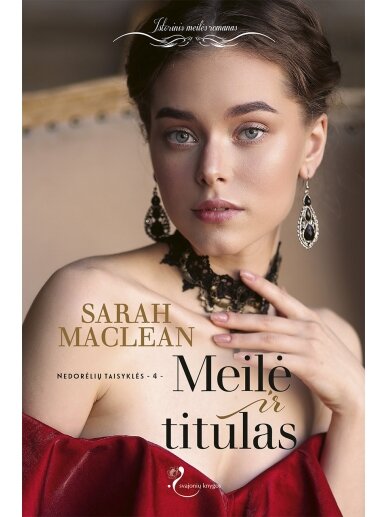 Sarah MacLean. Meilė ir titulas (Ketvirta knyga) (Knyga su defektais) Sarah MacLean. Meilė ir titulas (Ketvirta knyga) (Knyga su defektais)