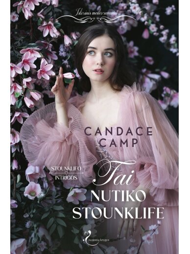 Candace Camp. Tai nutiko Stounklife (Pirma knyga) (Knyga su defektais) Candace Camp. Tai nutiko Stounklife (Pirma knyga) (Knyga su defektais)