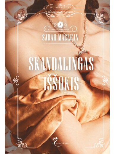 Sarah MacLean. Skandalingas iššūkis (Trečia knyga) (Knyga su defektais) Sarah MacLean. Skandalingas iššūkis (Trečia knyga) (Knyga su defektais)