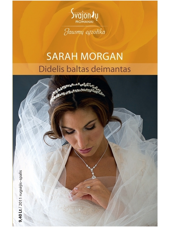 Sarah Morgan. Didelis baltas deimantas (2011 rugsėjis-spalis) Sarah Morgan. Didelis baltas deimantas (2011 rugsėjis-spalis)