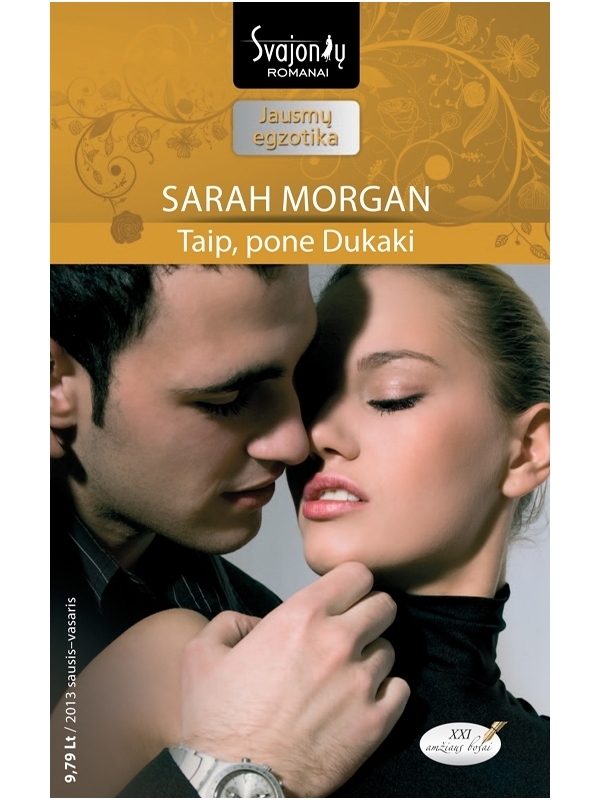 Sarah Morgan. Taip, pone Dukaki (2013 sausis–vasaris) Sarah Morgan. Taip, pone Dukaki (2013 sausis–vasaris)