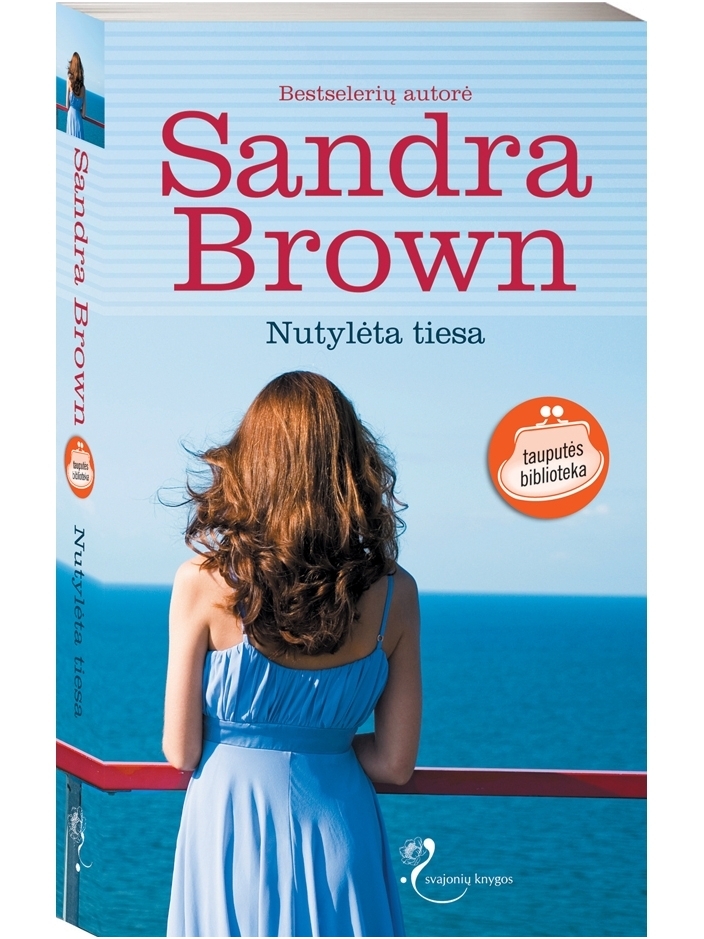Sandra Brown. Nutylėta tiesa Sandra Brown. Nutylėta tiesa