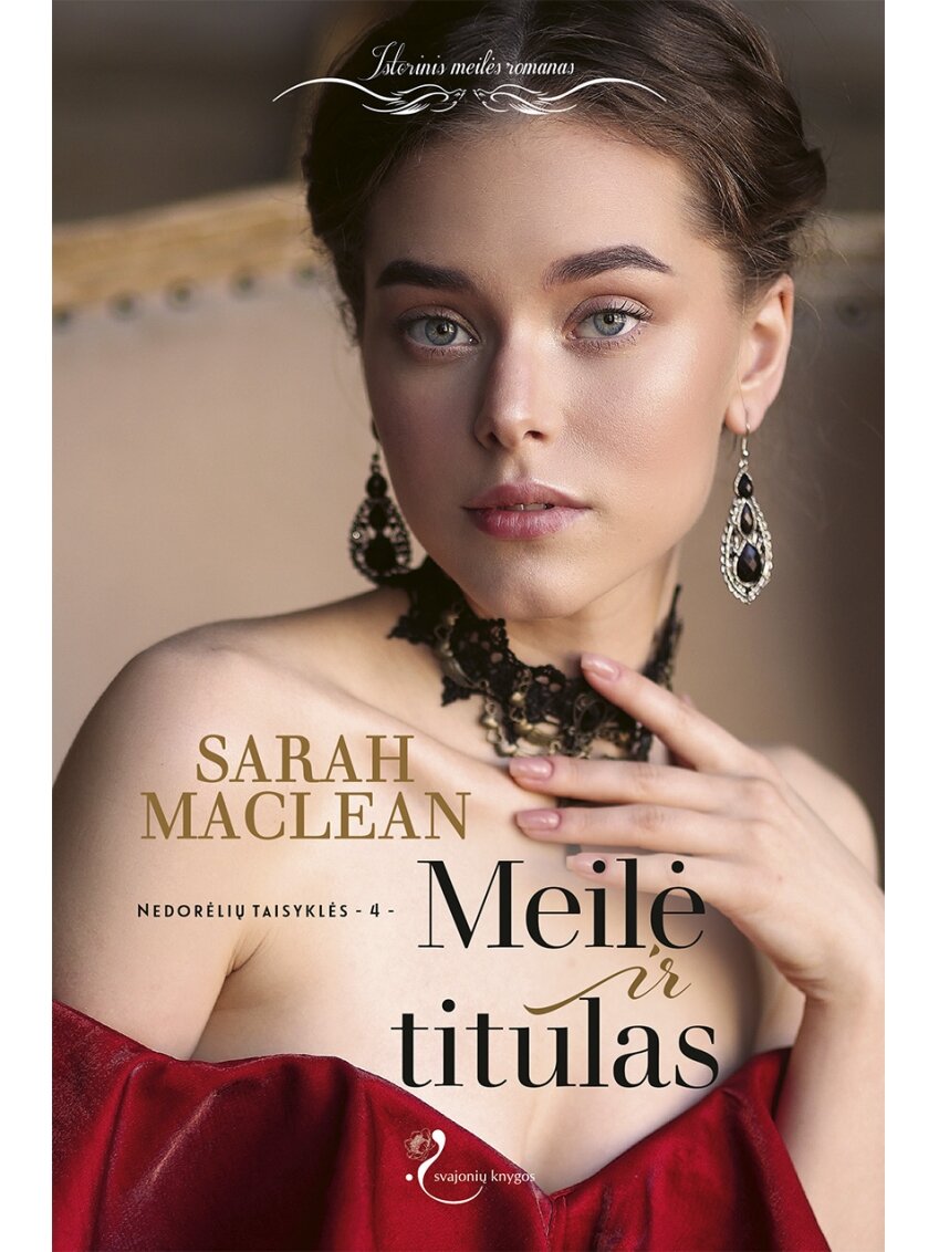 Sarah MacLean. Meilė ir titulas (Ketvirta knyga) (Knyga su defektais) Sarah MacLean. Meilė ir titulas (Ketvirta knyga) (Knyga su defektais)