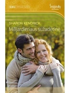 Sharon Kendrick. Milijardieriaus sužadėtinė Sharon Kendrick. Milijardieriaus sužadėtinė