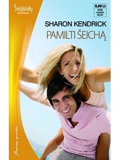 Sharon Kendrick. Pamilti šeichą Sharon Kendrick. Pamilti šeichą