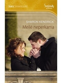 Sharon Kendrick. Meilė neperkama