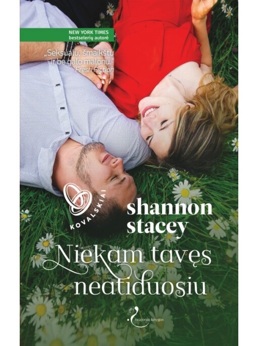 Shannon Stacey. Niekam tavęs neatiduosiu (Trečia knyga) (Knyga su defektais) Shannon Stacey. Niekam tavęs neatiduosiu (Trečia knyga) (Knyga su defektais)