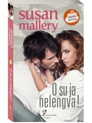 Susan Mallery. O su ja nelengva!