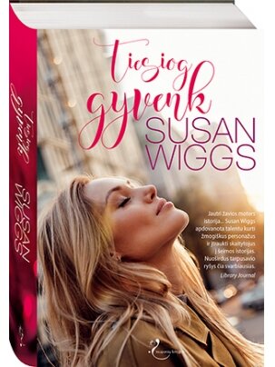 Susan Wiggs. Tiesiog gyvenk (Knyga su defektais) Susan Wiggs. Tiesiog gyvenk (Knyga su defektais)