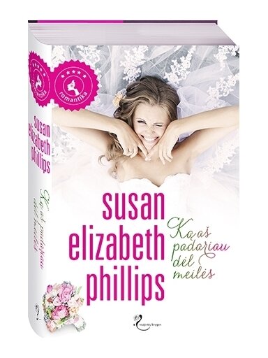 Susan Elizabeth Phillips. Ką aš padariau dėl meilės