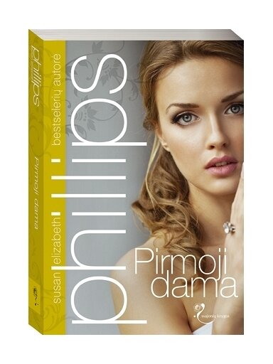 Susan Elizabeth Phillips. Pirmoji dama Susan Elizabeth Phillips. Pirmoji dama
