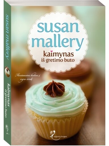 Susan Mallery. Kaimynas iš gretimo buto (2 knyga) Susan Mallery. Kaimynas iš gretimo buto (2 knyga)