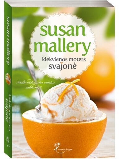 Susan Mallery. Kiekvienos moters svajonė (4 knyga) Susan Mallery. Kiekvienos moters svajonė (4 knyga)