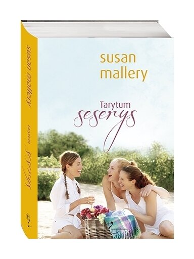 Susan Mallery. Tarytum seserys Susan Mallery. Tarytum seserys
