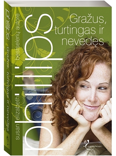 Susan Elizabeth Phillips. Gražus, turtingas ir nevedęs
