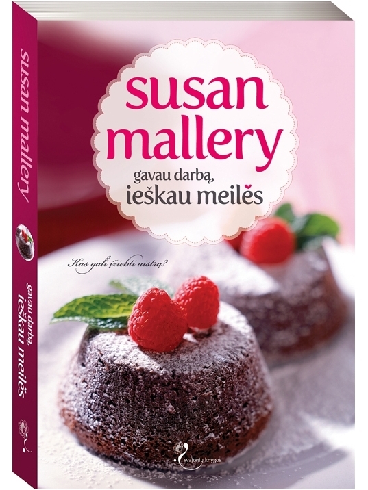 Susan Mallery. Gavau darbą, ieškau meilės (1 knyga)