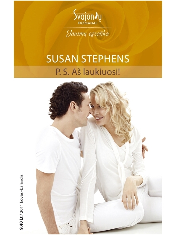 Susan Stephens. P.S. Aš laukiuosi! (2011 kovas-balandis) Susan Stephens. P.S. Aš laukiuosi! (2011 kovas-balandis)