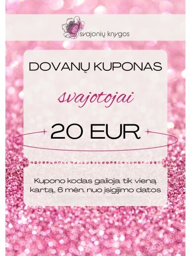 Svajonių knygų elektroninis DOVANŲ KUPONAS 20 Eur SVAJOTOJAI Svajonių knygų elektroninis DOVANŲ KUPONAS 20 Eur SVAJOTOJAI