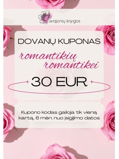 Svajonių knygų elektroninis DOVANŲ KUPONAS 30 Eur ROMANTIKIŲ ROMANTIKEI Svajonių knygų elektroninis DOVANŲ KUPONAS 30 Eur ROMANTIKIŲ ROMANTIKEI
