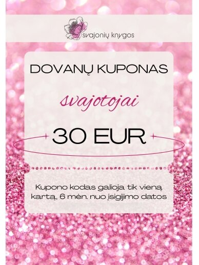 Svajonių knygų elektroninis DOVANŲ KUPONAS 30 Eur SVAJOTOJAI Svajonių knygų elektroninis DOVANŲ KUPONAS 30 Eur SVAJOTOJAI