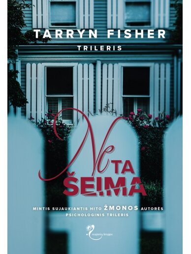 Tarryn Fisher. Ne ta šeima (Knyga su defektais)
