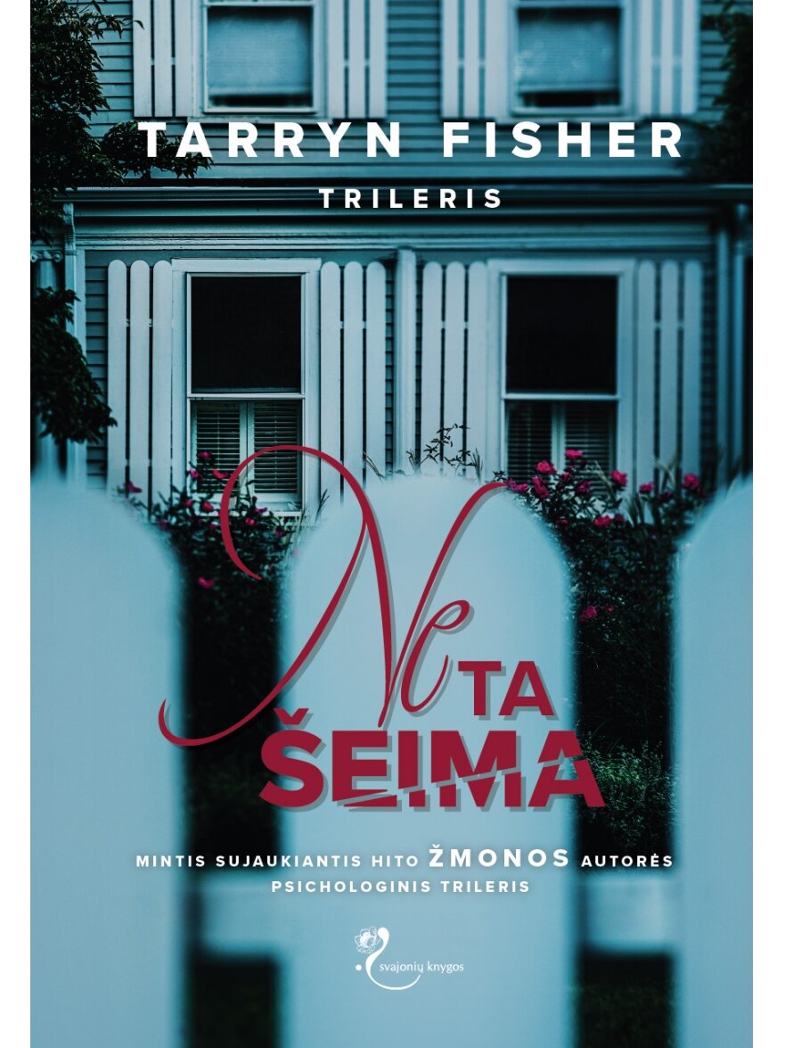 Tarryn Fisher. Ne ta šeima (Knyga su defektais)