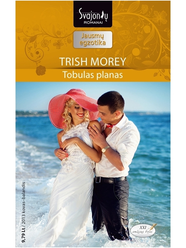 Trish Morey. Tobulas planas (2013 kovas - balandis) Trish Morey. Tobulas planas (2013 kovas - balandis)
