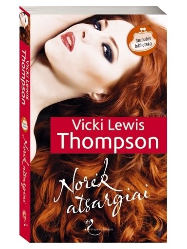 Vicki Lewis Thompson. Norėk atsargiai Vicki Lewis Thompson. Norėk atsargiai