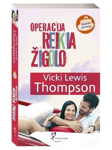 Vicki Lewis Thompson. Operacija REIKIA ŽIGOLO Vicki Lewis Thompson. Operacija REIKIA ŽIGOLO