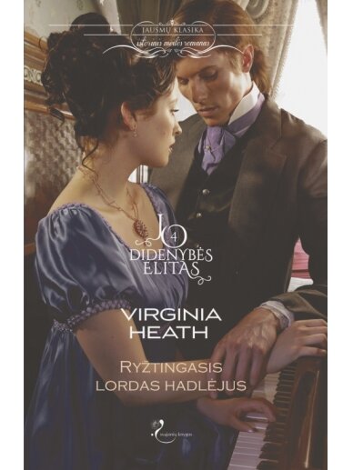 Virginia Heath. Ryžtingasis lordas Hadlėjus (Ketvirta knyga) (Knyga su defektais) Virginia Heath. Ryžtingasis lordas Hadlėjus (Ketvirta knyga) (Knyga su defektais)