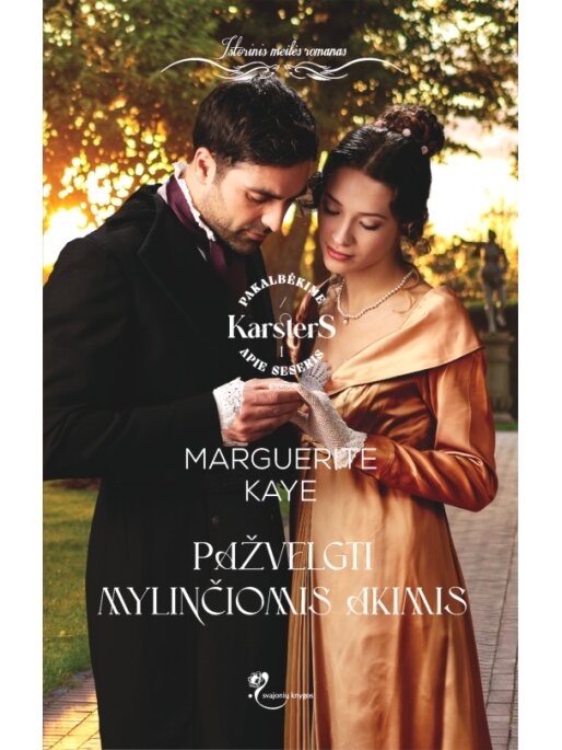 Marguerite Kaye. Pažvelgti mylinčiomis akimis (Pirma knyga) (Knyga su defektais) Marguerite Kaye. Pažvelgti mylinčiomis akimis (Pirma knyga) (Knyga su defektais)
