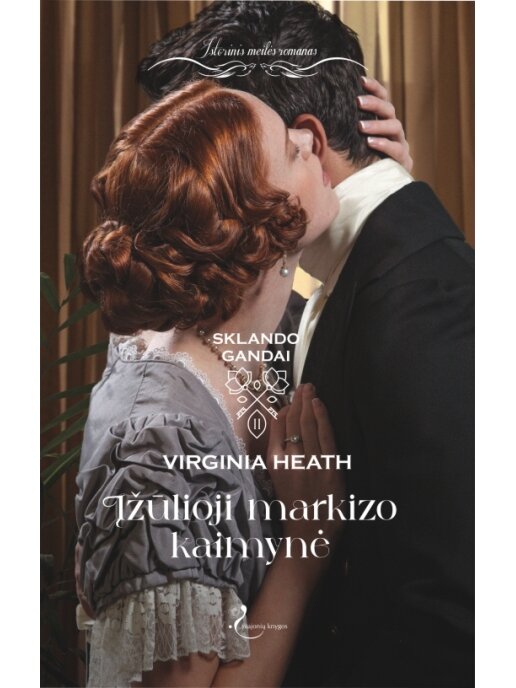 Virginia Heath. Įžūlioji markizo kaimynė (Antra knyga) (Knyga su defektais) Virginia Heath. Įžūlioji markizo kaimynė (Antra knyga) (Knyga su defektais)