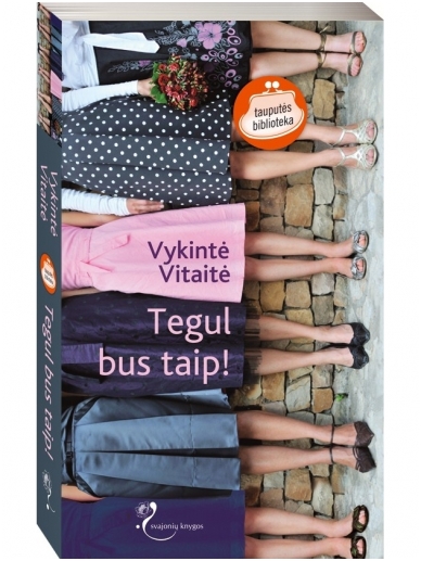 Vykintė Vitaitė. Tegul bus taip! Vykintė Vitaitė. Tegul bus taip!
