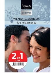 Wendy S. Marcus. Tau reikia manęs (2013 sausis–vasaris) Wendy S. Marcus. Tau reikia manęs (2013 sausis–vasaris)